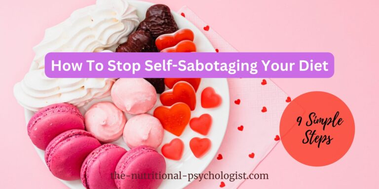 How to Stop Self-Sabotaging Your Diet (9 Simple Steps)