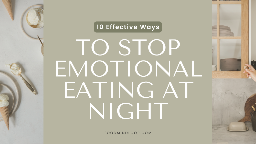 10 practical strategies to stop emotional eating at night and improve your relationship with food. Learn why it happens and how to overcome it.